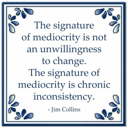 Kwaliteit jim collins signature mediocrity chronic inconsistency